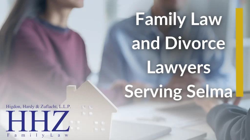 Family Law and Divorce Lawyers Serving Selma