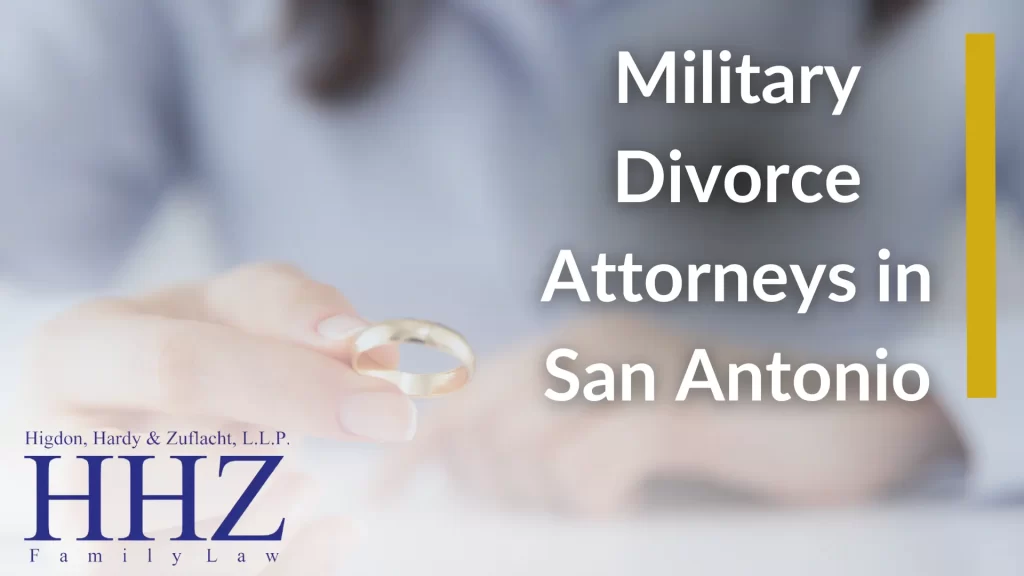 Military Divorce Attorneys in San Antonio