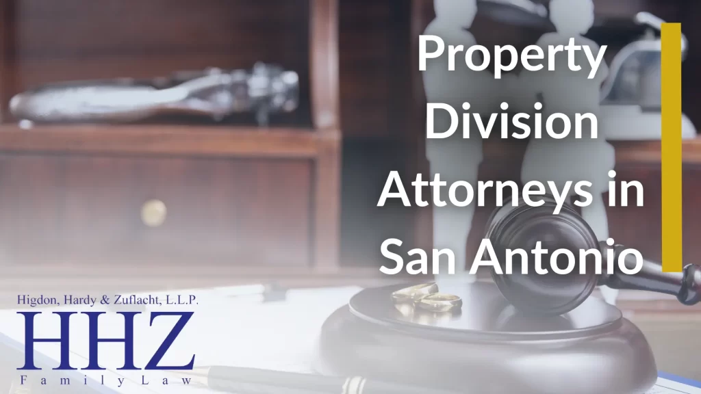 Property Division Attorneys in San Antonio