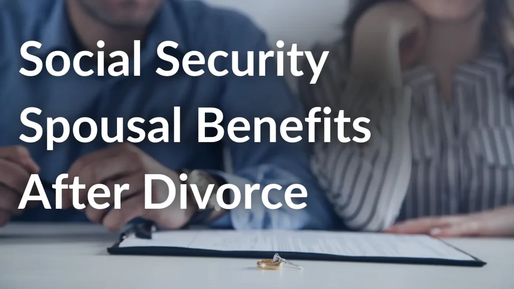 Social Security Spousal Benefits After Divorce Image