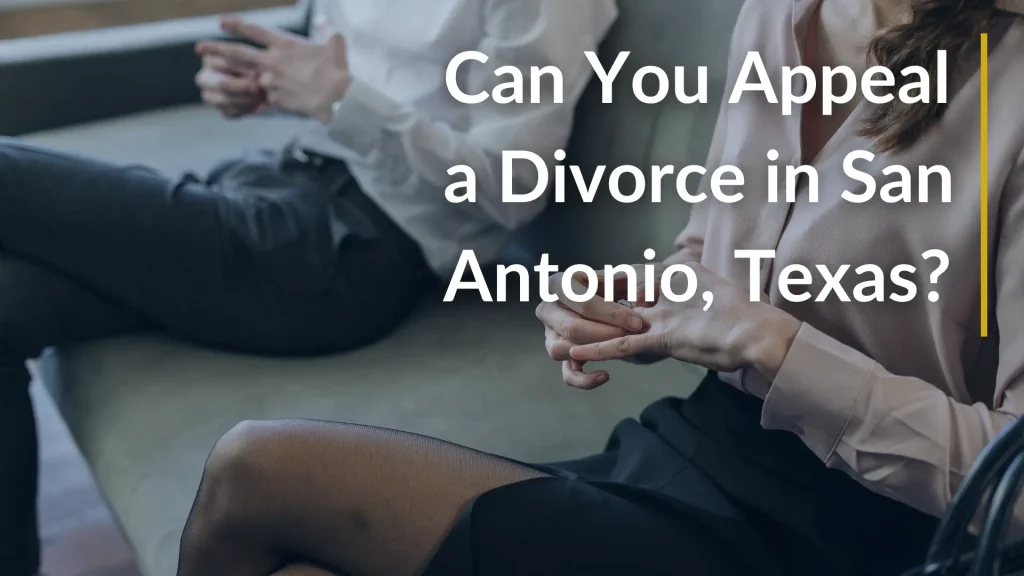 Can You Appeal a Divorce in San Antonio, Texas_ Image