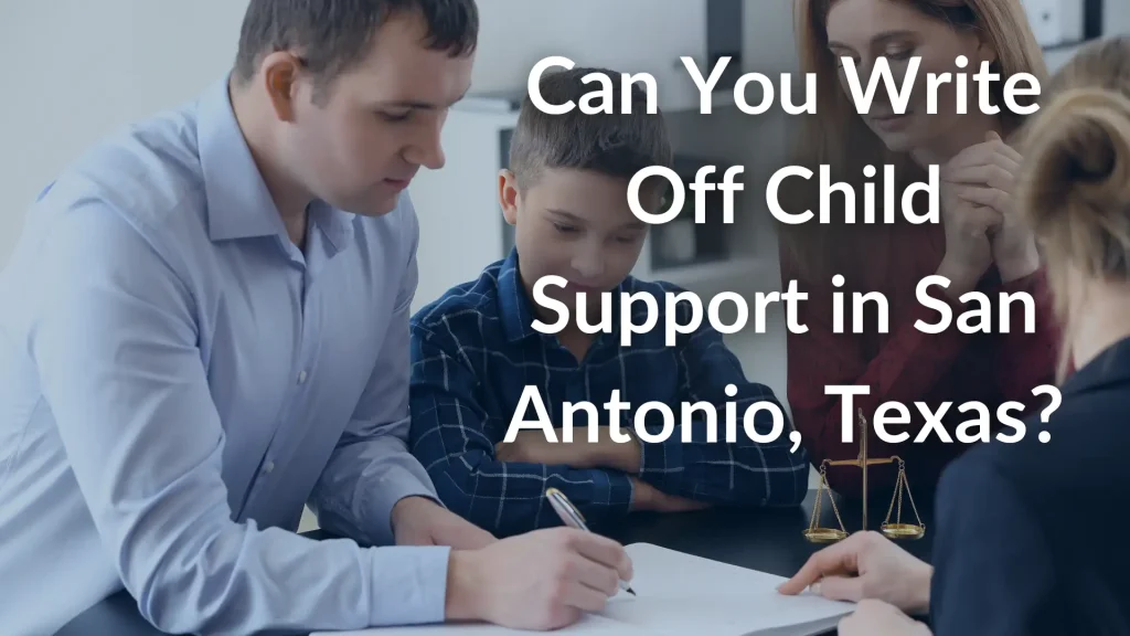 Can You Write Off Child Support in San Antonio, Texas_ Image