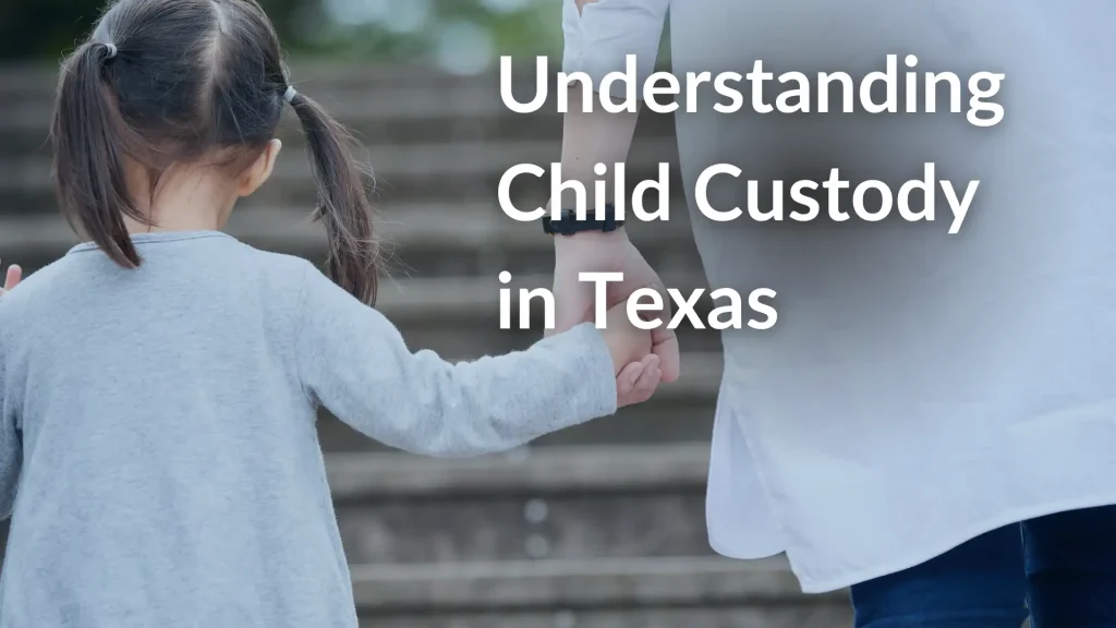 Understanding Child Custody in Texas Image