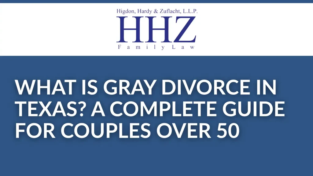 What Is Gray Divorce in Texas A Complete Guide for Couples Over 50